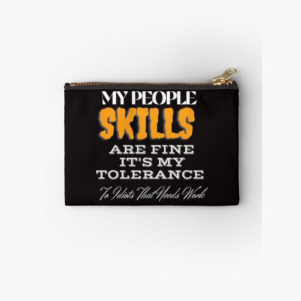 Item preview,  My People Skills Are Fine It's My Tolerance To Idiots That Needs Work designed and sold by yassminishop.