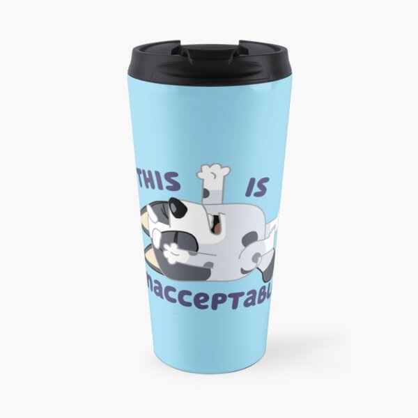 This is UNACCEPTABLE Travel Coffee Mug