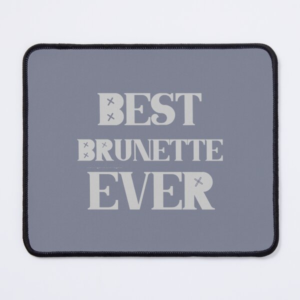 Item preview, Best Brunette Ever                  designed and sold by Hotteesdesigns.