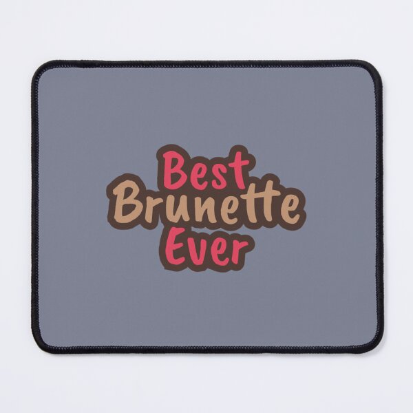 Item preview, Best Brunette Ever designed and sold by Hotteesdesigns.