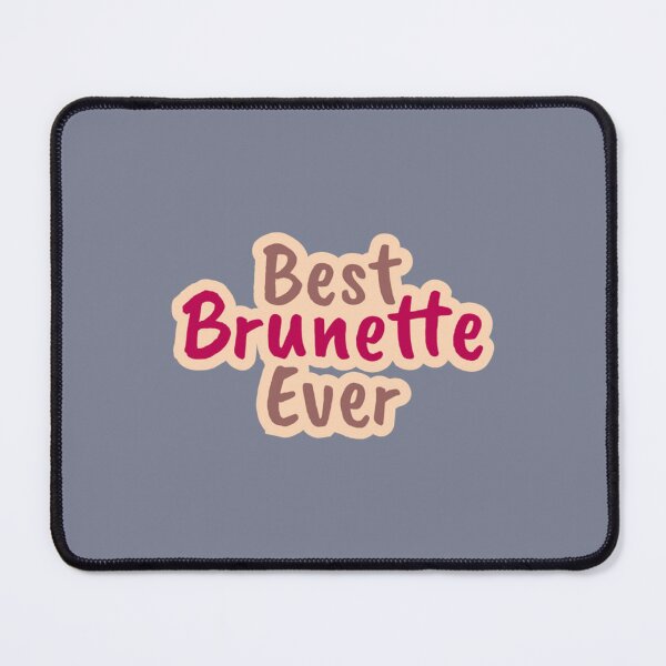 Item preview, Best Brunette Ever designed and sold by Hotteesdesigns.