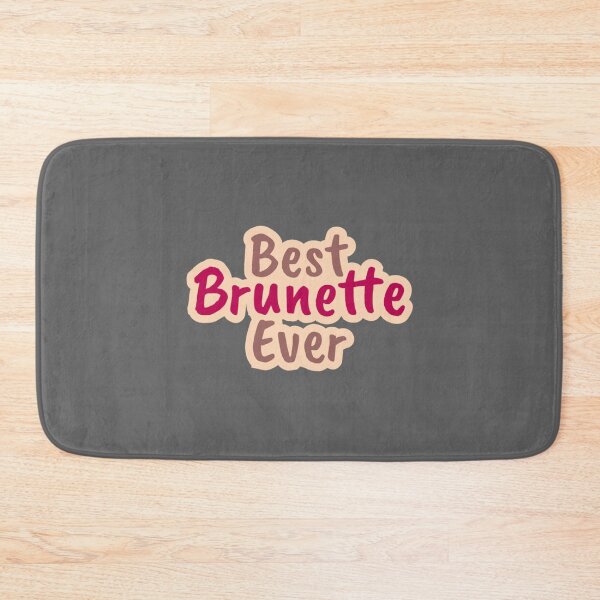 Item preview, Best Brunette Ever         designed and sold by Hotteesdesigns.