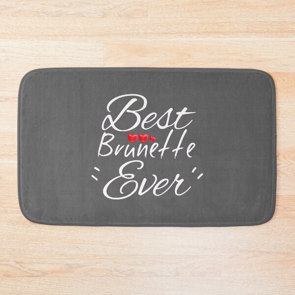 Item preview, Best brunette ever     (3) designed and sold by Hotteesdesigns.