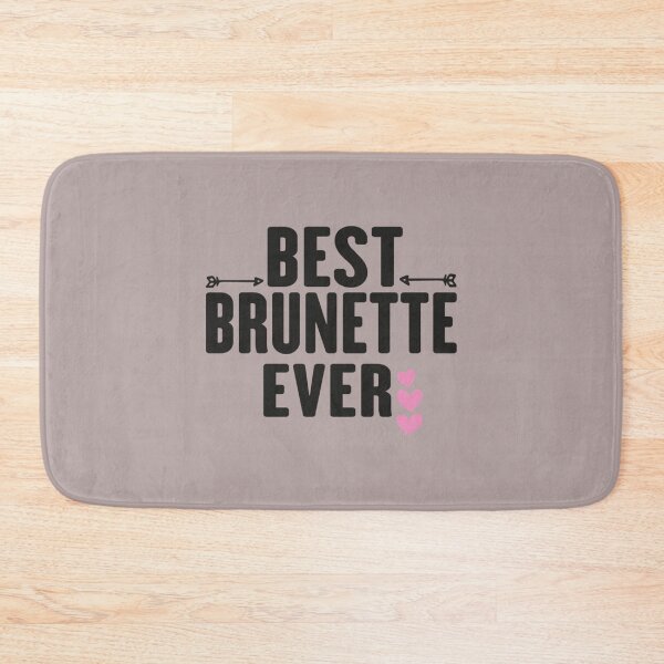 Item preview, best brunette ever    (4) designed and sold by Hotteesdesigns.