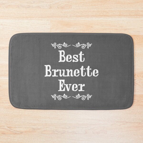 Item preview, best brunette ever    (5) designed and sold by Hotteesdesigns.