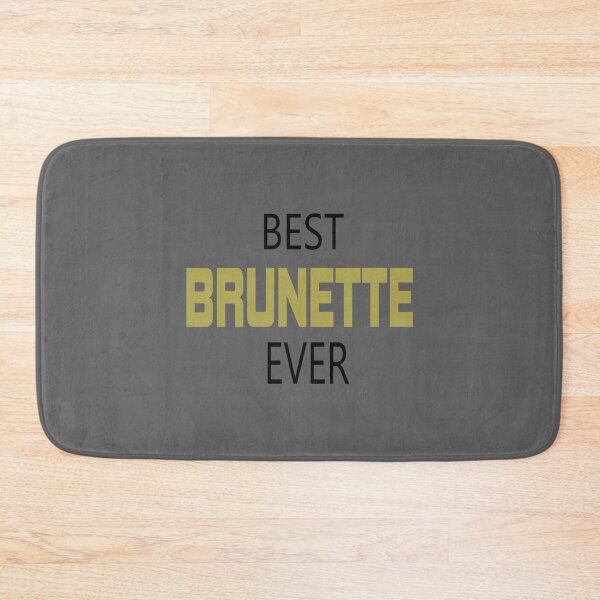 Item preview, best brunette ever    (11) designed and sold by Hotteesdesigns.