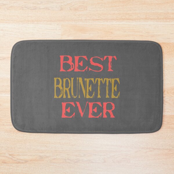 Item preview, best brunette ever    (19) designed and sold by Hotteesdesigns.