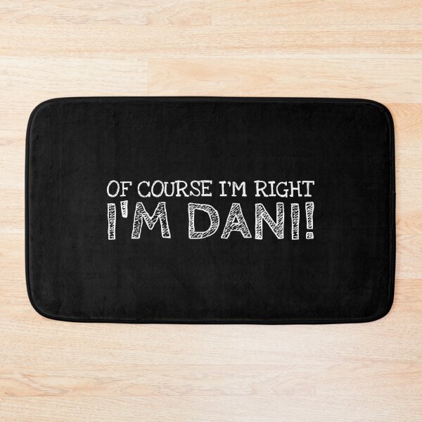 Item preview, Of Course I’m Right I’m Dani Funny Personalized Name designed and sold by MariosNydras.