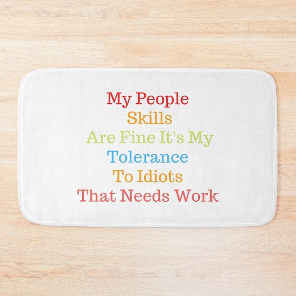 Item preview,  My People Skills Are Fine It's My Tolerance To Idiots That Needs Work designed and sold by yassminishop.