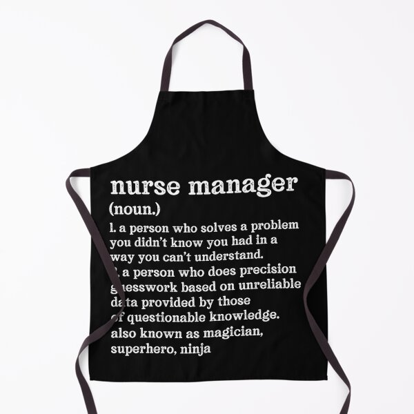 Item preview, Nurse Manager Definition: A Person Who Does Precision Guesswork Based On Unreliable Data Provided By Those Of Questionable Knowledge. See Also: Magician, Superhero, Ninja designed and sold by TeesYouWant.