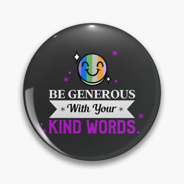 Item preview,   BE GENEROUS WITH YOUR KIND WORDS  designed and sold by DoubleDSD.
