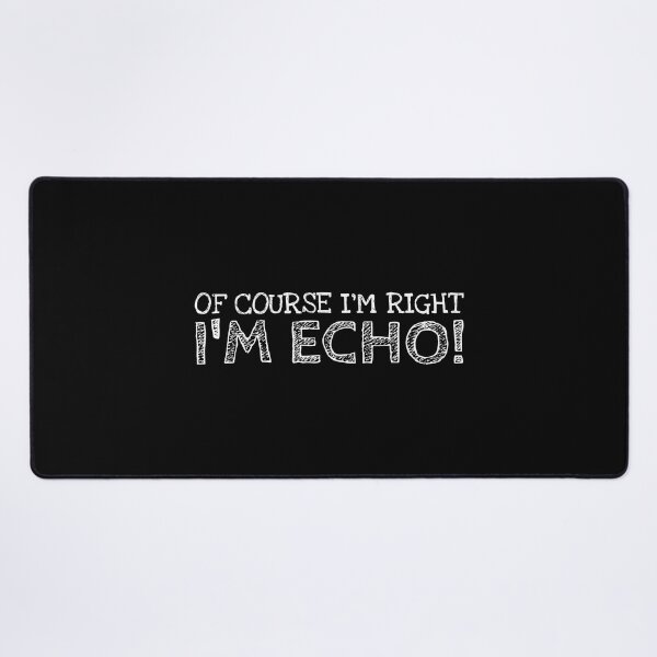 Item preview, Of Course I’m Right I’m Echo Funny Personalized Name designed and sold by MariosNydras.