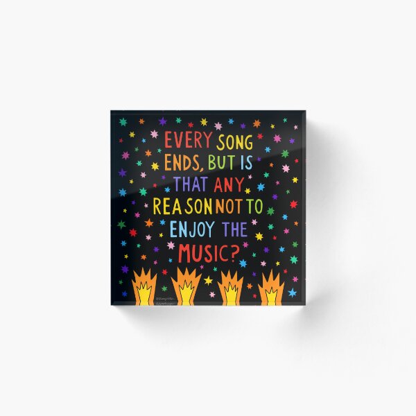 Item preview, Every song ends, but is that any reason not to enjoy the music? designed and sold by StargirlRen.