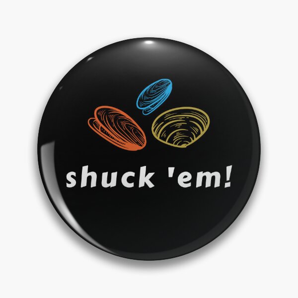 Item preview, Shuck 'em designed and sold by Rusty-Gate98.