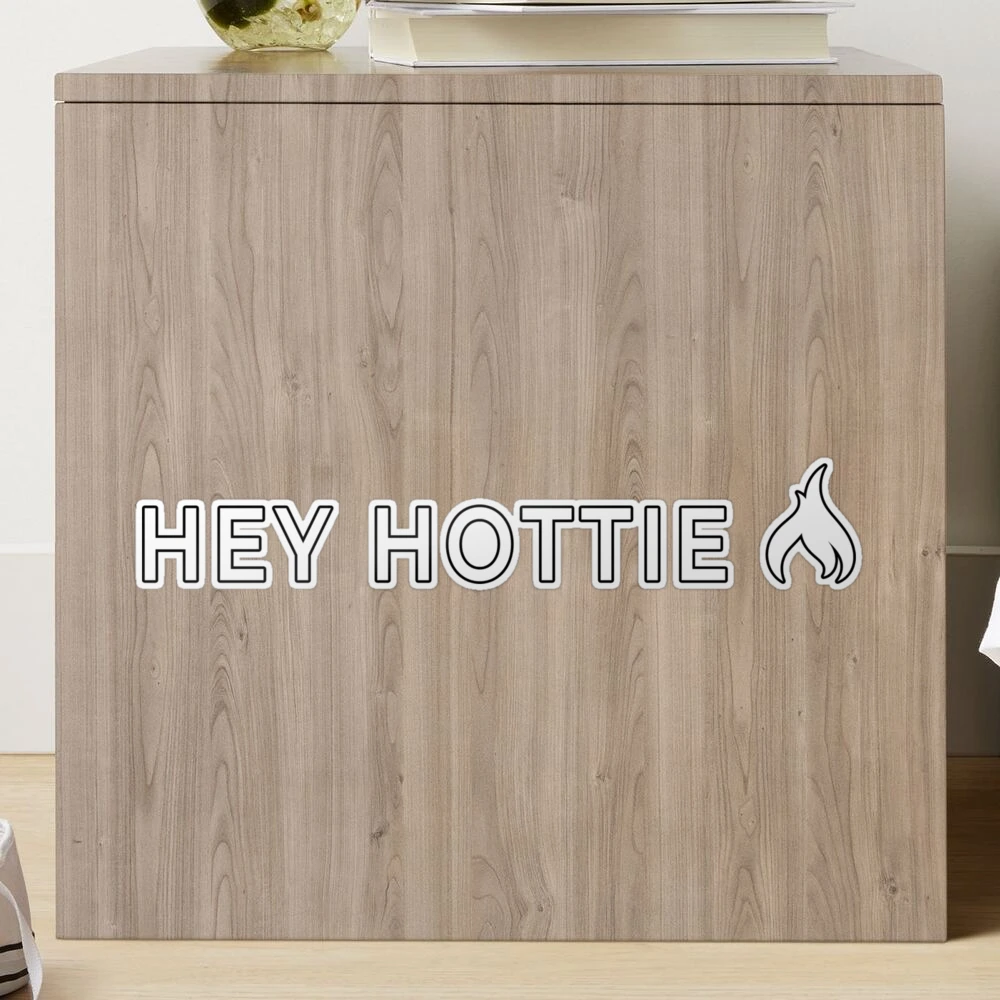 Hey Hottie Sticker for Sale by Matte Man | Redbubble