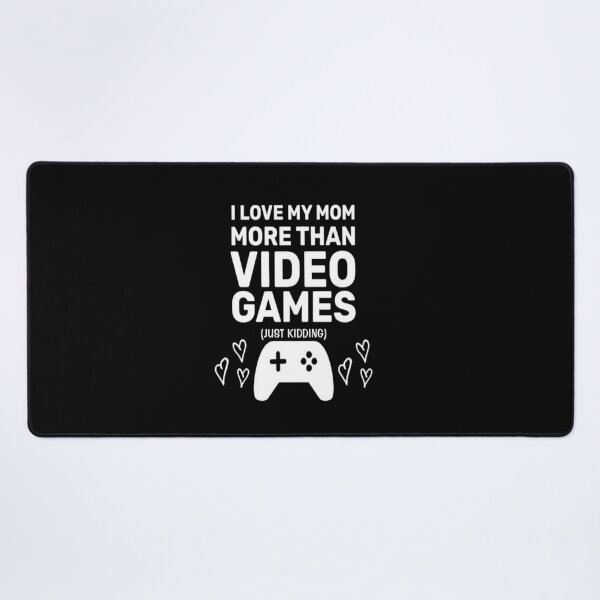 Item preview, I love my mom more than video games designed and sold by Designhub14.