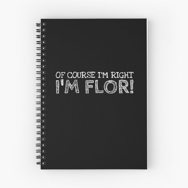 Item preview, Of Course I’m Right I’m Flor Funny Personalized Name designed and sold by MariosNydras.