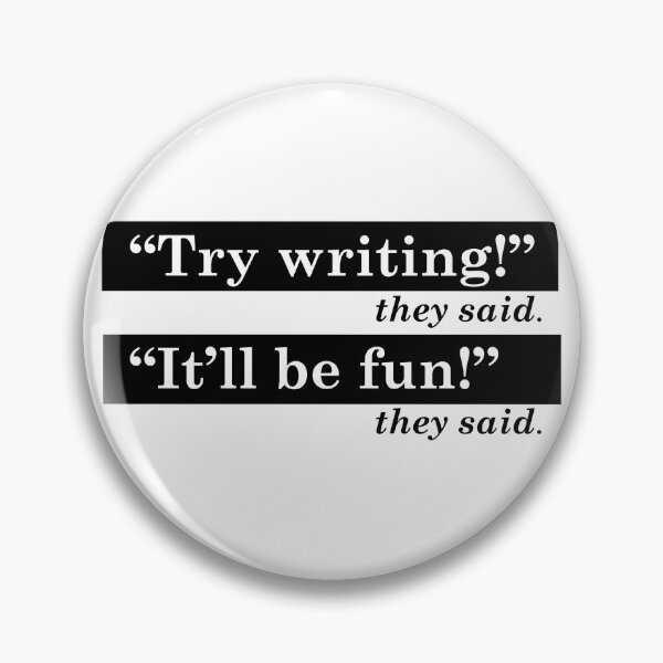 Item preview, Try Writing (they said) - It'll be fun! (they said)  designed and sold by Maren Frances.