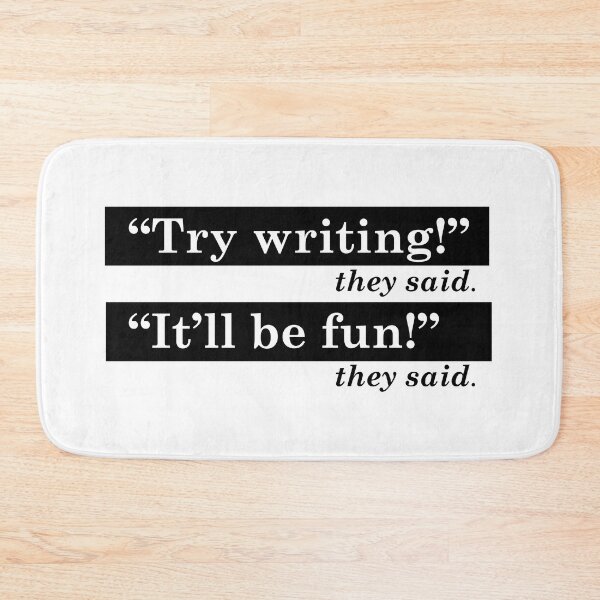 Item preview, Try Writing (they said) - It'll be fun! (they said)  designed and sold by Maren Frances.