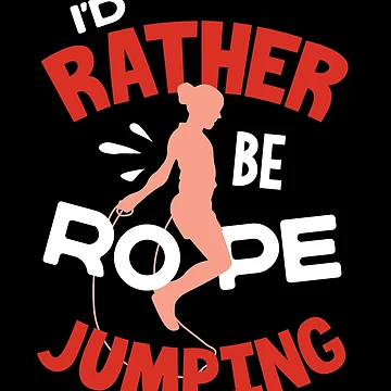 Artwork thumbnail, Jump Rope Skipping Rope Jumping Id Rather Be Rope Jumping by ShopTheStyle
