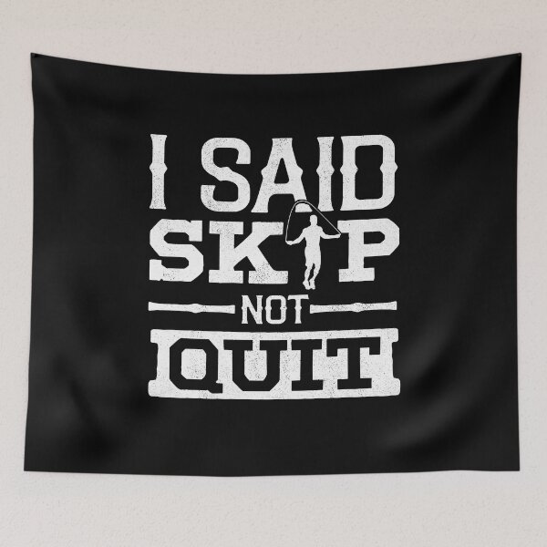 Item preview, Jump Rope Skipping Rope Jumping I  Said Skip Not Quit Funny designed and sold by ShopTheStyle.
