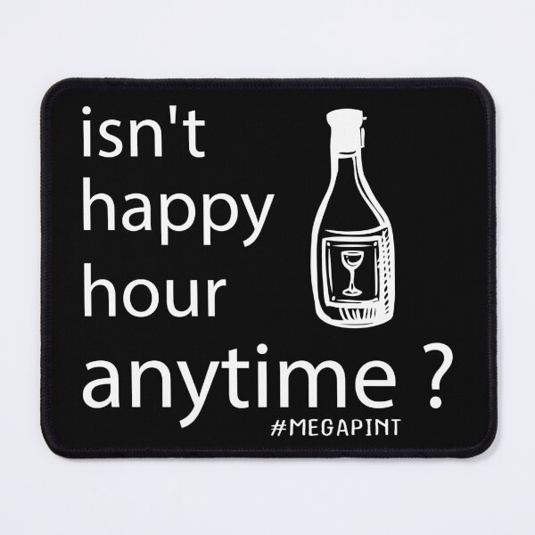 Item preview, Isn't Happy Hour Anytime ? - Isnt Happy Hour Anytime mega pint funny designed and sold by Raiko-art.