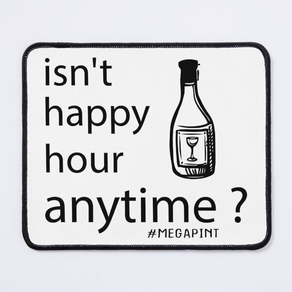 Item preview, Isn't Happy Hour Anytime ? - Isnt Happy Hour Anytime mega pint funny  designed and sold by Raiko-art.