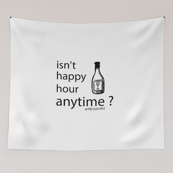 Item preview, Isn't Happy Hour Anytime ? - Isnt Happy Hour Anytime mega pint funny  designed and sold by Raiko-art.