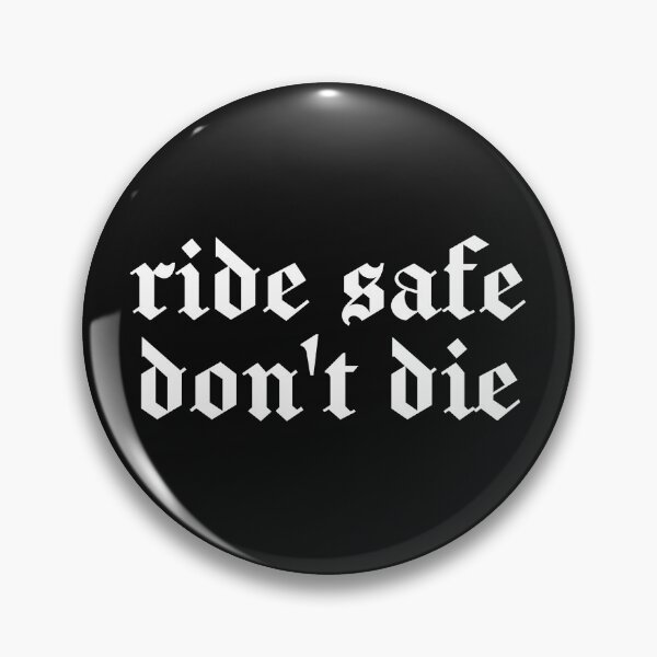 Item preview, Ride safe don't die designed and sold by SweetLog.