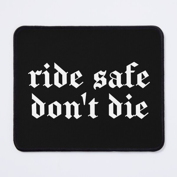 Item preview, Ride safe don't die designed and sold by SweetLog.