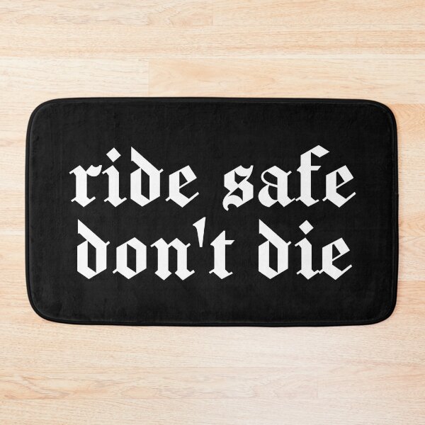Item preview, Ride safe don't die designed and sold by SweetLog.
