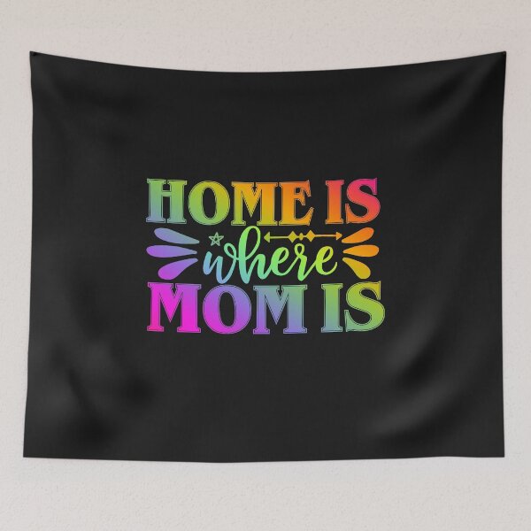 Item preview, Home is where mom is designed and sold by TheRightHonMP.