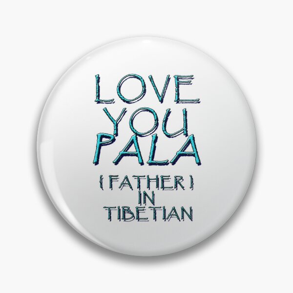 Item preview, TE AMO PALA, PADRE EN TIBETIAN 1 designed and sold by ILA-DODO.