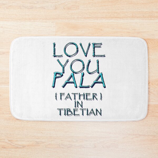 Item preview, LOVE YOU PALA, FATHER IN TIBETIAN 1 designed and sold by ILA-DODO.