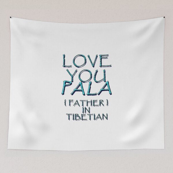 Item preview, LOVE YOU PALA, FATHER IN TIBETIAN 1 designed and sold by ILA-DODO.