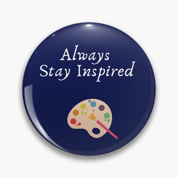 Item preview, Always Stay Inspired designed and sold by PhoeniXDreamer.
