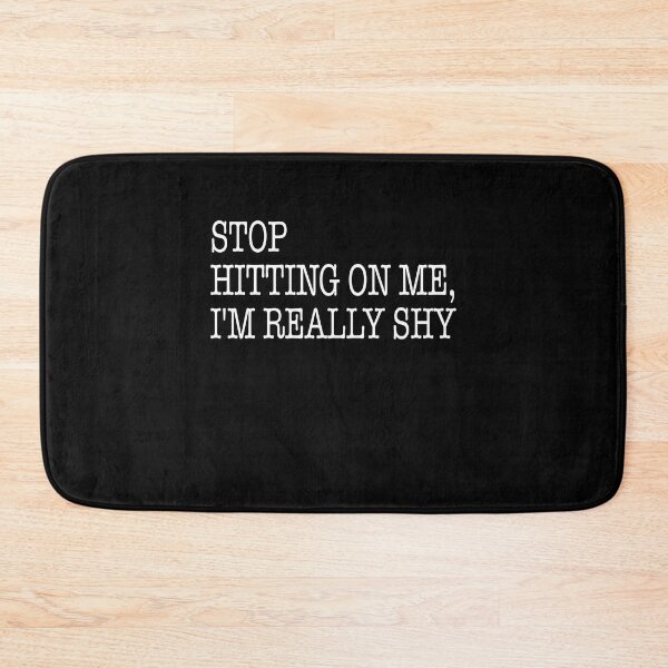 Item preview, Stop Hitting On Me I’m Really Shy Funny designed and sold by ZimbomDesigner.