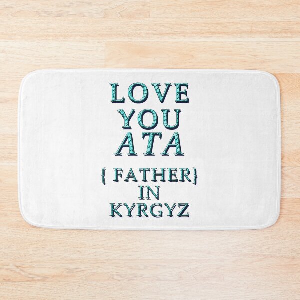 Item preview,  LOVE YOU ATA, FATHER IN KYRGYZ 1 designed and sold by ILA-DODO.