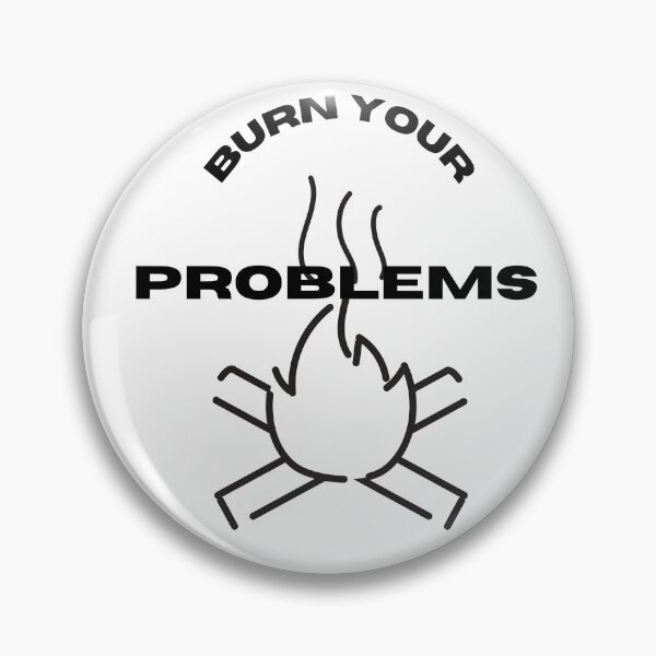 Item preview, burn your problems designed and sold by DoraHappy.