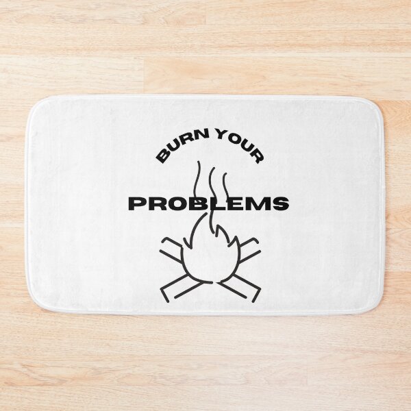 Item preview, burn your problems designed and sold by DoraHappy.
