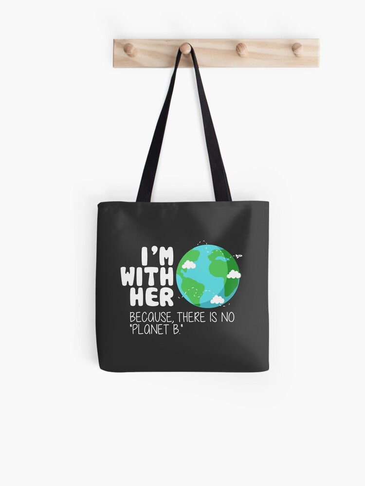 Cute Earth Day T Shirt There Is No Planet B Tote Bag By