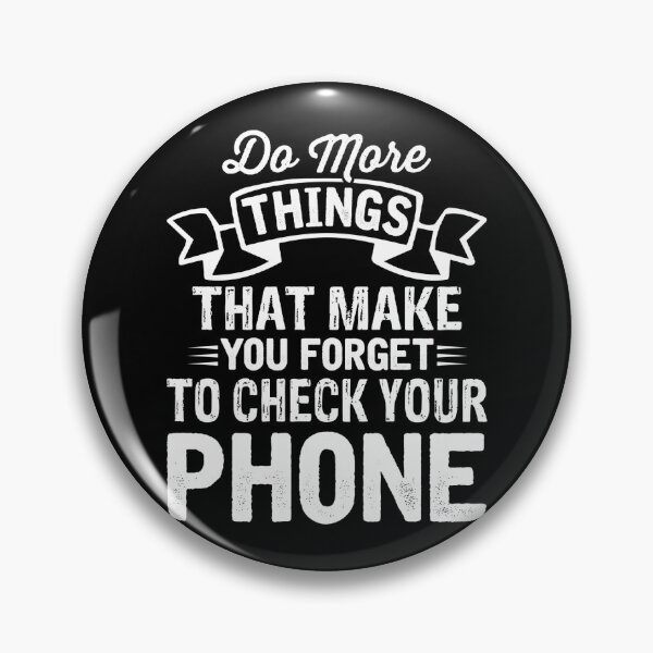 Item preview, Do More Things That Make You Forget To Check Your Phone designed and sold by Optix.