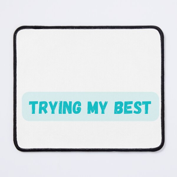 Item preview, Trying my Best designed and sold by getyourvibeon.