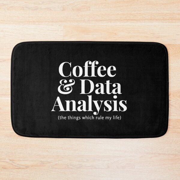 Item preview, Coffee and Data Analysis - the things which rule my life (white) designed and sold by quiet-charm.