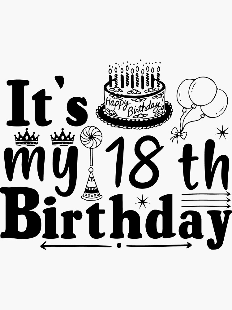 Its My 18th Birthday Splendid 18th Birthday T Ideas Relaxed Sticker By Adelelu Redbubble