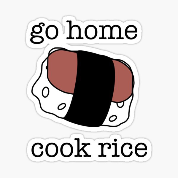 Item preview, Go Home Cook Rice designed and sold by HawaiiKawaii.