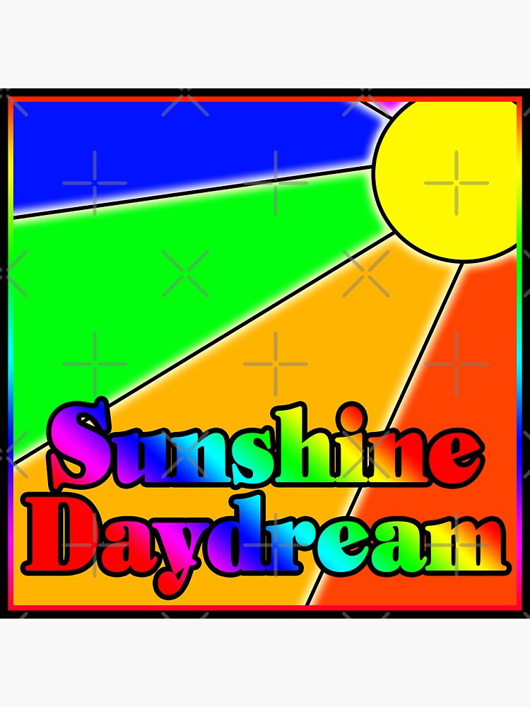 "Sunshine Daydream, with Sun, and sunbeams, with a rainbow background
