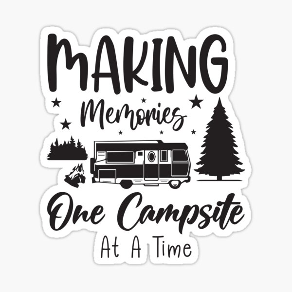 Aperçu de l'œuvre Faire des souvenirs un camping à la fois créée et vendue par Hunterdotbiz.
