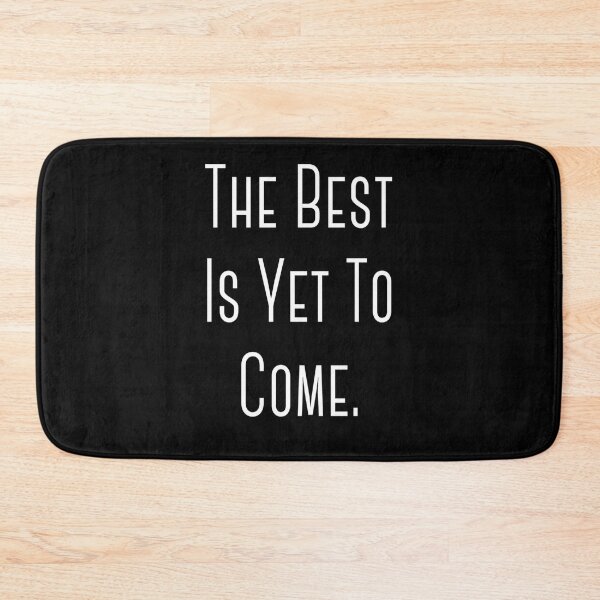Item preview, "The Best Is Yet To Come" Happy Hope Feelings Celebration Designs Lovely Celebration Occasional Typographic Slogans for Man’s & Woman’s  designed and sold by Wanneer T-shirts Praten.
