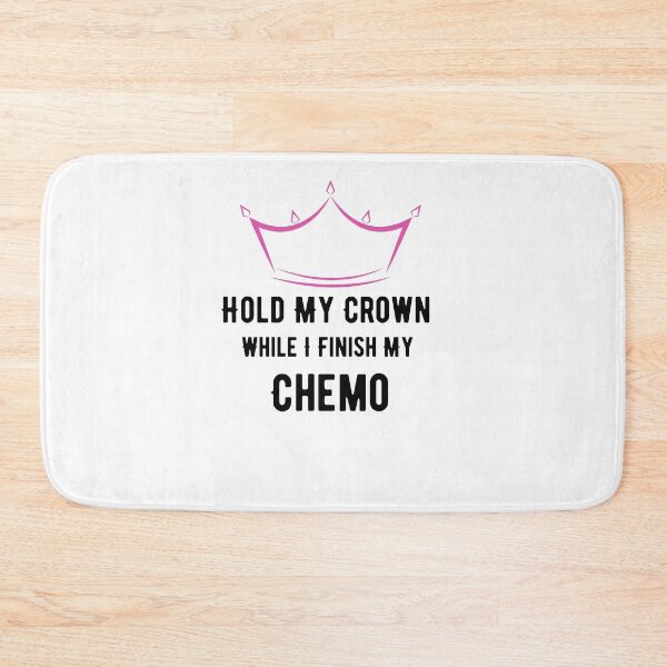 Item preview, Hold My Crown While I Finish My Chemo | Cancer Awareness designed and sold by player-502.